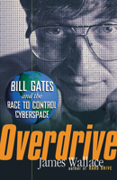 Overdrive: Bill Gates and the Race to Control Cyberspace 0471291064 Book Cover