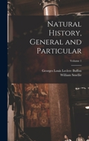 Natural History, General and Particular, Volume 1 1018069348 Book Cover