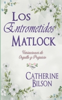 Los Entrometidos Matlock (Variaciones de Orgullo Y Prejuicio) (Spanish Edition) B0FR9VC1N1 Book Cover