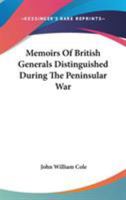 Memoirs of British Generals Distinguished During the Peninsular War, Volume 1 1177648679 Book Cover