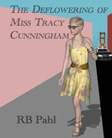 The Deflowering of Miss Tracy Cunningham: Formerly Back Story 1491086009 Book Cover