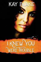 I Knew You Were Trouble 1975986210 Book Cover