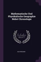 Mathematische Und Physikalische Geographie Nebst Chronologie 1340607913 Book Cover