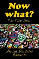 Now What?: The Flip Side 1982262060 Book Cover