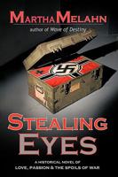 Stealing Eyes: An Historical Novel of Love, Passion and Spoils of War 1440158886 Book Cover