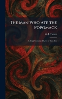 The Man Who Ate the Popomack: A Tragi-Comedy of Love in Two Acts 102582346X Book Cover