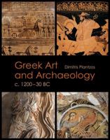 Greek Art and Archaeology C. 1200-30 BC 1937040577 Book Cover