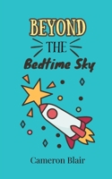 Beyond the Bedtime Sky 9916905797 Book Cover
