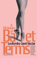 A Dictionary of Ballet Terms (Ballet, Dance, Opera & Music) 0306800942 Book Cover