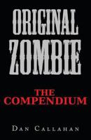 Original Zombie: The Compendium 1484829948 Book Cover