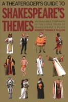 A Theatergoer's Guide to Shakespeare's Themes 1566634571 Book Cover
