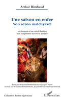 Une saison en enfer. Yon sezon matchyavel: En français et en créole haïtien Edité par Benjamin Hebblethwaite et Jacques Pierre Edité par Benjamin ... Pierre (Textes Régionaux) (French Edition) 2296135382 Book Cover