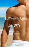 A Pirate's Life for Me Book Two: Island Paradise 1508914613 Book Cover