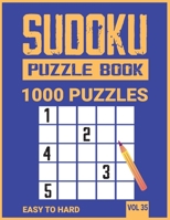 Sudoku Puzzle book 1000 Puzzles: Sudoku Puzzle Book for Adults and teens , Huge Bargain Collection of 1000 Unique easy to hard level sudoku puzzles ... brain games - logic games | Vol 35 B08MSS9FXY Book Cover