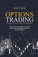 Options Trading Simple Tricks And Strategies: Easy-To-Follow Strategies For Creating a Powerful Passive Income Stream 1801594295 Book Cover