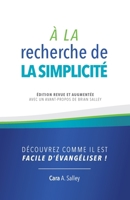 À la recherche de la simplicité: Découvrez comme il est facile d'évangéliser ! (French Edition) 099345125X Book Cover