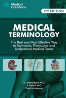 Medical Terminology: The Best and Most Effective Way to Memorize, Pronounce and Understand Medical Terms 1519066627 Book Cover