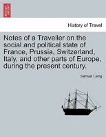 Notes of a Traveller, on the Social and Political State of France, Prussia, Switzerland, Italy 124151870X Book Cover