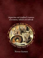 Mysterious Creatures: Intriguing Torah Enigmas of Natural and Unnatural History 1568712480 Book Cover