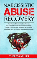 NARCISSISTIC ABUSE RECOVERY: How to heal from emotional abuse and survive to abusive relationships. Protect yourself: you must not be attracted to ... ! Bonus exercises to recover from the trauma 1095646524 Book Cover