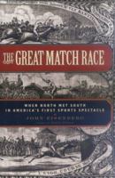 The Great Match Race: When North Met South in America's First Sports Spectacle 0618556125 Book Cover