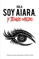 Hola, soy Aiara ¡y tengo miedo! (Spanish Edition) 8409197227 Book Cover