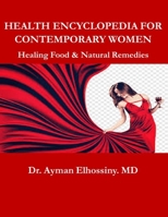 HEALTH ENCYCLOPEDIA FOR CONTEMPORARY WOMEN: Healing Food & Natural Remedies B08MSVJGFB Book Cover