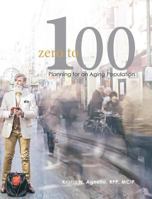 Zero to One Hundred: Planning for an Aging Population 1775122824 Book Cover