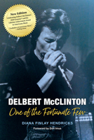 Delbert McClinton: One of the Fortunate Few 1623499313 Book Cover