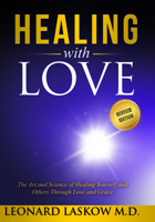 Healing With Love: The Art and Science of Healing Yourself and Others through Love and Grace B0BF336LTJ Book Cover