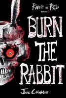 Burn the Rabbit: Rabbit in Red Volume Two 0997620536 Book Cover