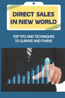Direct Sales In New World: Top Tips And Techniques To Survive And Thrive: Direct Selling Guidelines B09CCH87QB Book Cover