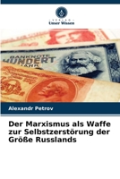 Der Marxismus als Waffe zur Selbstzerstörung der Größe Russlands 6204082272 Book Cover