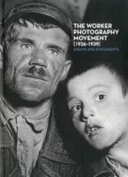 The Worker-Photography Movement 1926-1939 8492441380 Book Cover