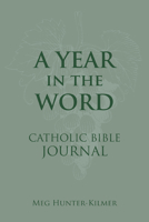 A Year in the Word Catholic Bible Journal 1639660232 Book Cover