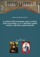 La 'polarità' della Gerusalemme celeste La dimora di Dio con gli uomini nella Roma capitale cristiana e nella Nuova Roma capitale imperiale. 8831612719 Book Cover