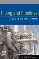 Piping and Pipelines Assessment Guide, Volume 1 (Stationary Equipment Assessment Series) 0750678801 Book Cover