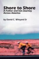 Shore to Shore, a Father-And-Son Journey Across America 1430317582 Book Cover