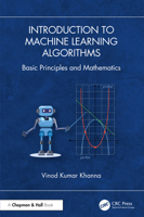 Introduction to Machine Learning Algorithms: Basic Principles and Mathematics 1032725915 Book Cover