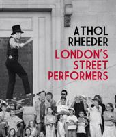 London's Street Performers 1906598037 Book Cover