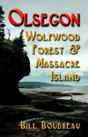 OLSEGON: Wolfwood Forest & Massacre Island 1601450370 Book Cover