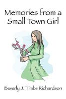 Memories from a Small Town Girl 1432740571 Book Cover