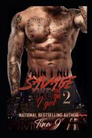 Ain't No Savage Like the One I Got 2 1091375453 Book Cover