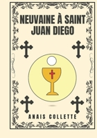 Neuvaine à Saint Juan Diego (French Edition) B0DQ4QJR8B Book Cover