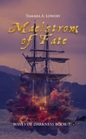 Maelstrom of Fate: Waves of Darkness Book 7 1956849149 Book Cover