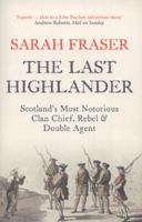 The Last Highlander: Scotland's Most Notorious Clan-Chief, Rebel and Double-Agent 000722950X Book Cover