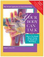Your Body Can Talk: How to Use Simple Muscle Testing to Learn What Your Body Knows and Needs : The Art and Application of Clinical Kinesiology 0934252688 Book Cover