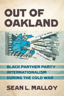 Out of Oakland: Black Panther Party Internationalism During the Cold War 1501713426 Book Cover