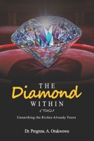 The Diamond Within: Unearthing the Riches Already Yours B0GVQSS1S4 Book Cover