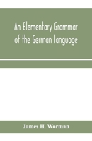 An Elementary Grammar of the German Language 9353959381 Book Cover